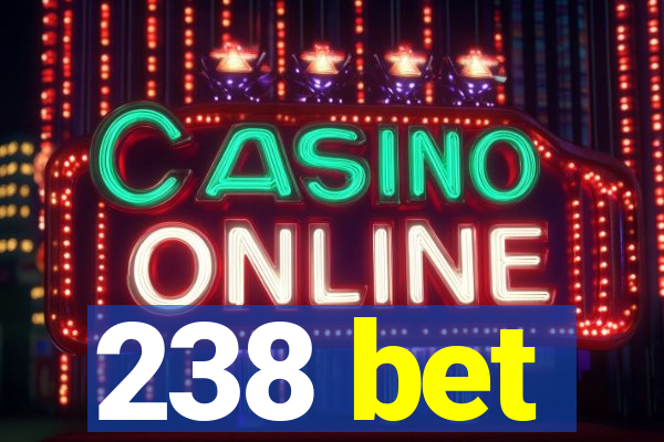 238 bet